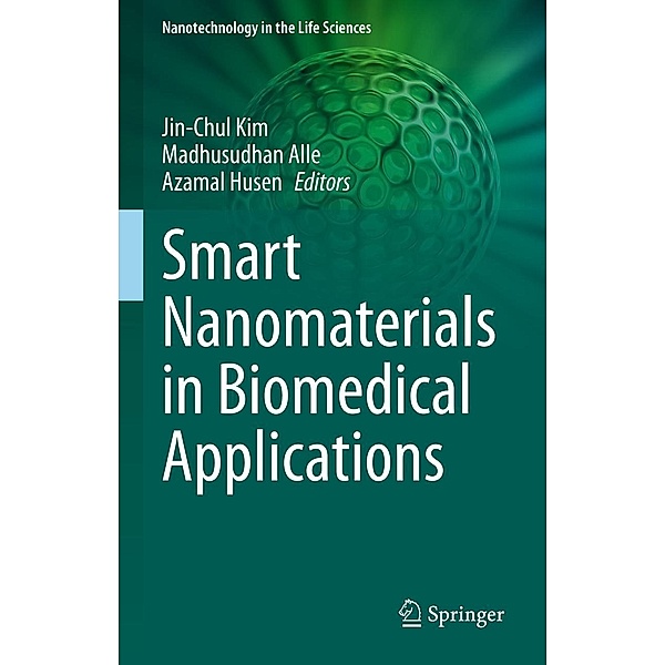 Smart Nanomaterials in Biomedical Applications / Nanotechnology in the Life Sciences