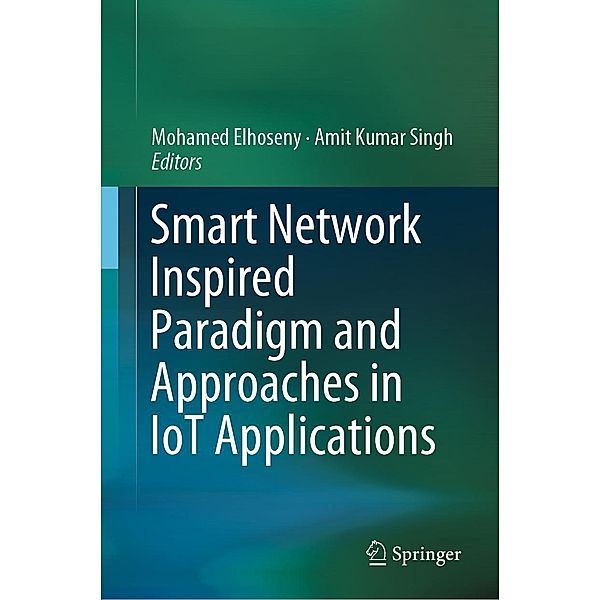 Smart Network Inspired Paradigm and Approaches in IoT Applications