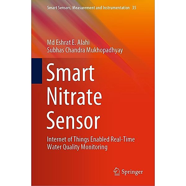Smart Nitrate Sensor / Smart Sensors, Measurement and Instrumentation Bd.35, Md Eshrat E. Alahi, Subhas Chandra Mukhopadhyay