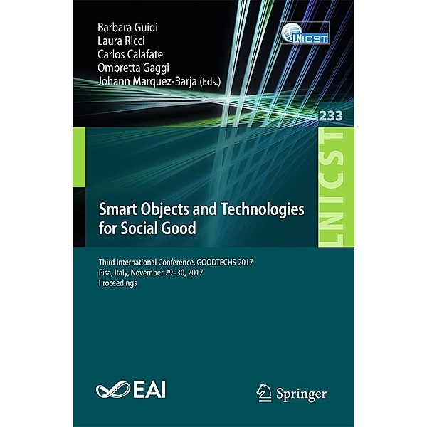 Smart Objects and Technologies for Social Good / Lecture Notes of the Institute for Computer Sciences, Social Informatics and Telecommunications Engineering Bd.233