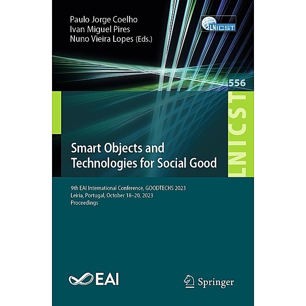 Smart Objects and Technologies for Social Good / Lecture Notes of the Institute for Computer Sciences, Social Informatics and Telecommunications Engineering Bd.556