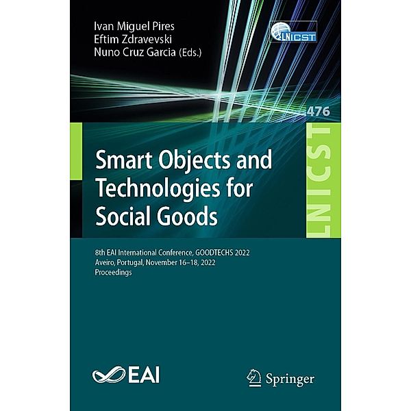 Smart Objects and Technologies for Social Goods / Lecture Notes of the Institute for Computer Sciences, Social Informatics and Telecommunications Engineering Bd.476