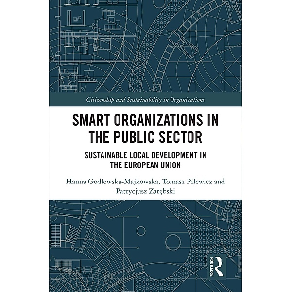 Smart Organizations in the Public Sector, Hanna Godlewska-Majkowska, Tomasz Pilewicz, Patrycjusz Zarebski