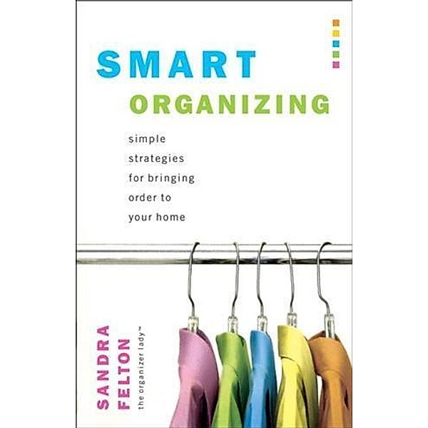 Smart Organizing, Sandra Felton