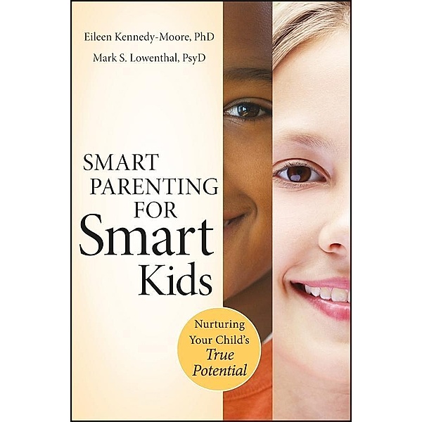 Smart Parenting for Smart Kids, Eileen Kennedy-Moore, Mark S. Lowenthal