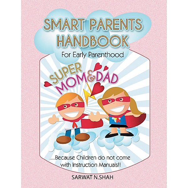 Smart Parents Handbook for Early Parenthood, Sarwat Nasim Shah