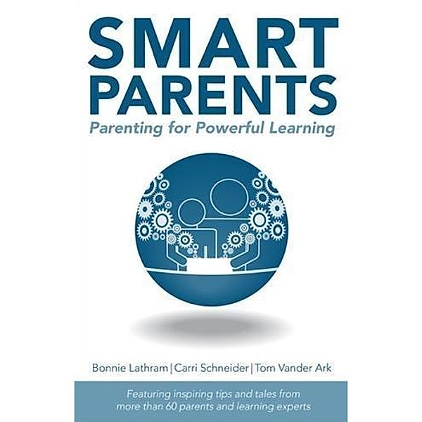 Smart Parents: Parenting for Powerful Learning, Bonnie Lathram