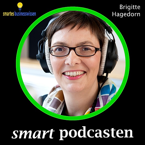 Smart podcasten / Businesswissen Bd.1, Brigitte Hagedorn