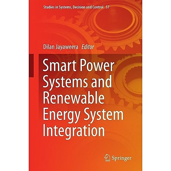 Smart Power Systems and Renewable Energy System Integration / Studies in Systems, Decision and Control Bd.57