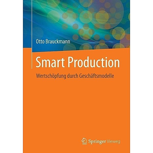 Smart Production, Otto Brauckmann