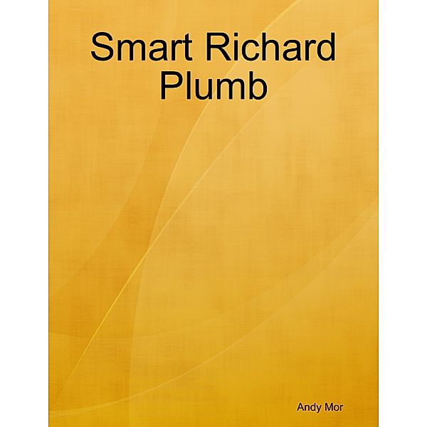 Smart Richard Plumb, Andy Mor