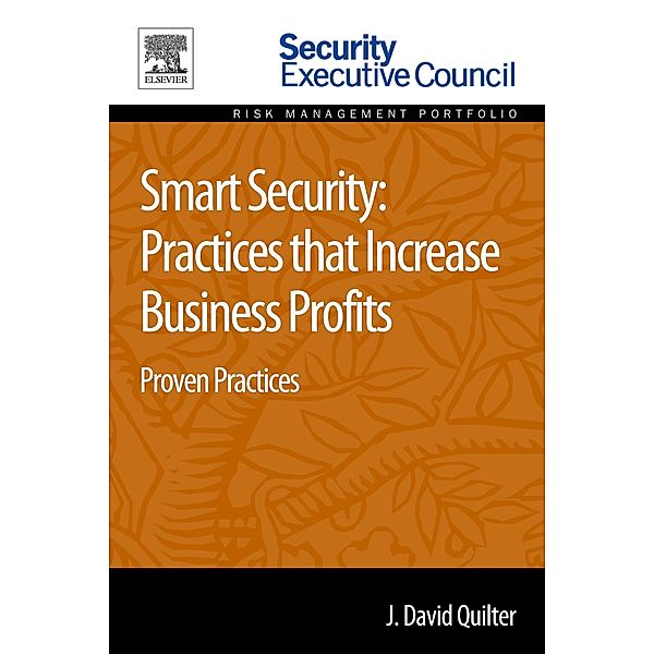 Smart Security: Practices that Increase Business Profits, J. David Quilter