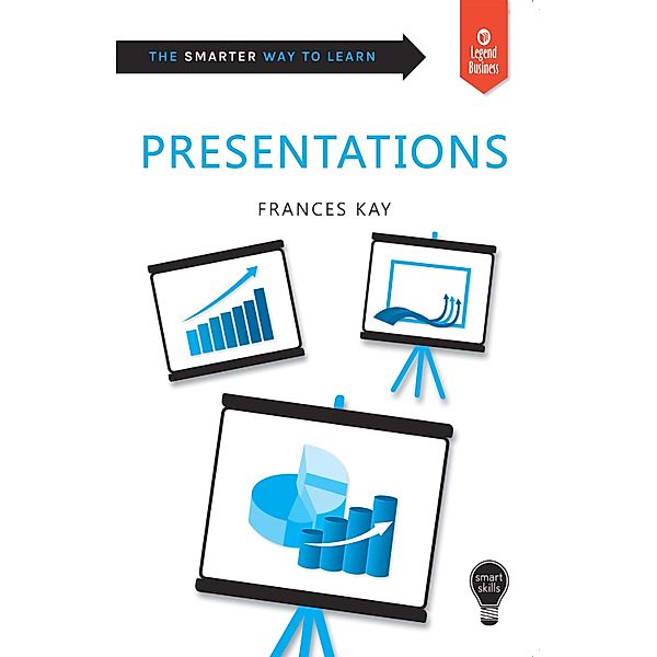 Smart Skills: Presentations / Legend Business, Frances Kay