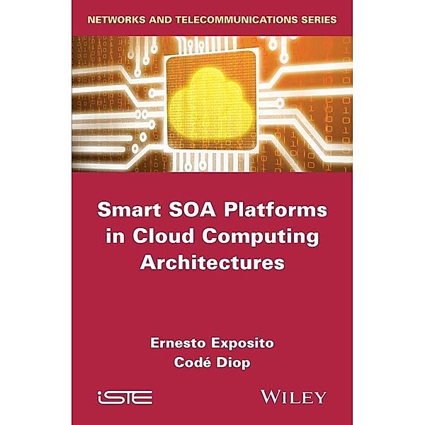 Smart SOA Platforms in Cloud Computing Architectures, Ernesto Exposito, Codé Diop