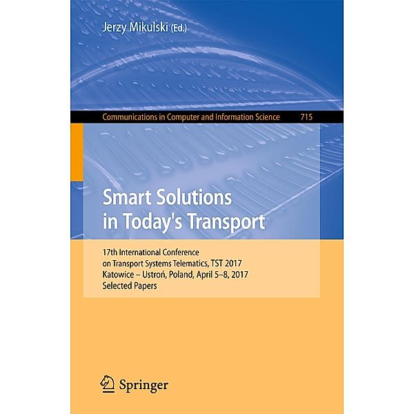 Smart Solutions in Today's Transport / Communications in Computer and Information Science Bd.715