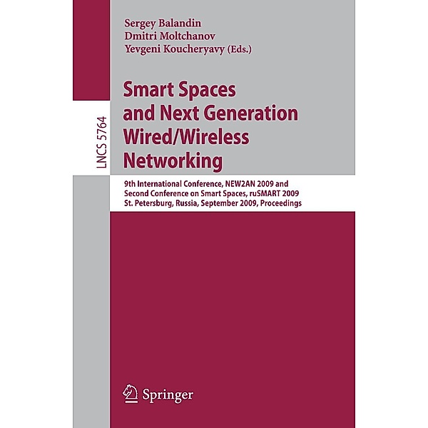 Smart Spaces and Next Generation Wired/Wireless Networking / Lecture Notes in Computer Science Bd.5764