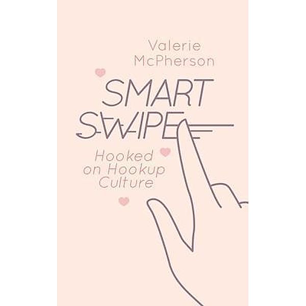 Smart Swipe / New Degree Press, Valerie Marie McPherson