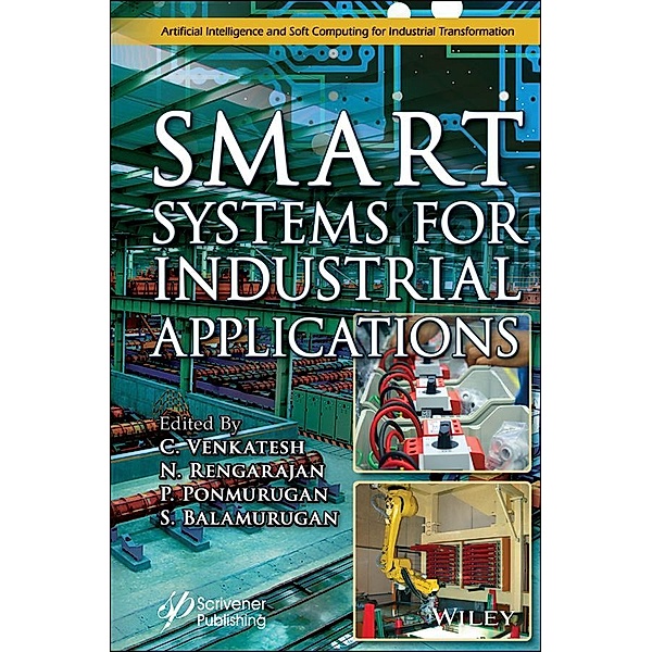 Smart Systems for Industrial Applications / Artificial Intelligence and Soft Computing for Industrial Transformation