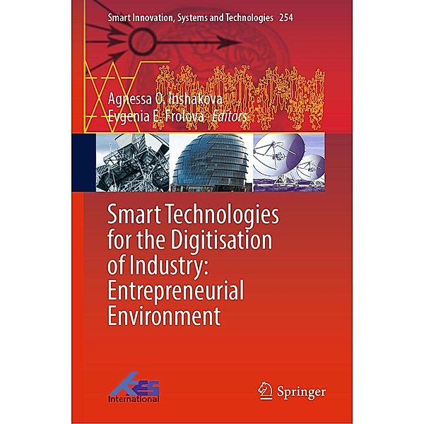 Smart Technologies for the Digitisation of Industry: Entrepreneurial Environment / Smart Innovation, Systems and Technologies Bd.254