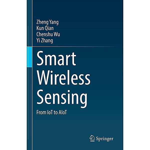 Smart Wireless Sensing, Zheng Yang, Kun Qian, Chenshu Wu, Yi Zhang