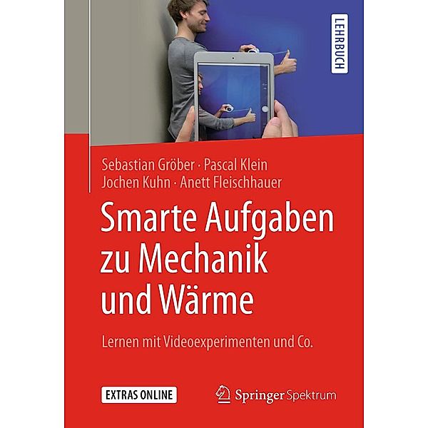 Smarte Aufgaben zu Mechanik und Wärme, Sebastian Gröber, Pascal Klein, Jochen Kuhn, Anett Fleischhauer