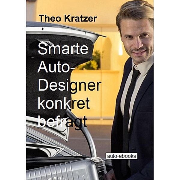 Smarte Auto-Designer konkret befragt, Theo Kratzer