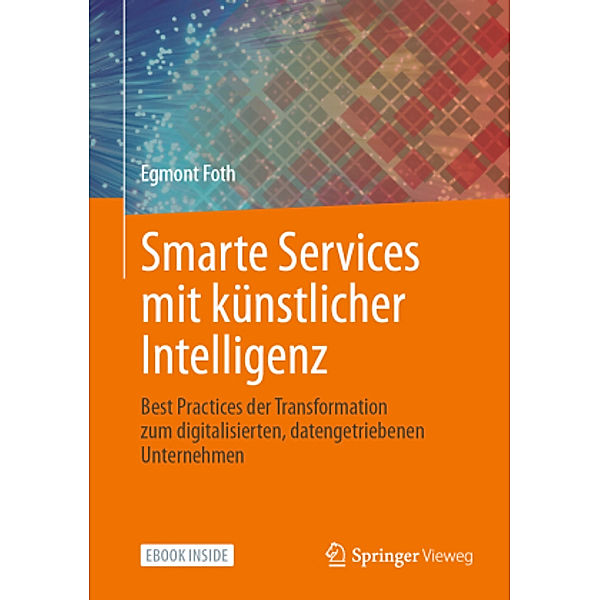 Smarte Services mit künstlicher Intelligenz, m. 1 Buch, m. 1 E-Book, Egmont Foth
