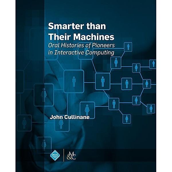 Smarter Than Their Machines / ACM Books, John Cullinane