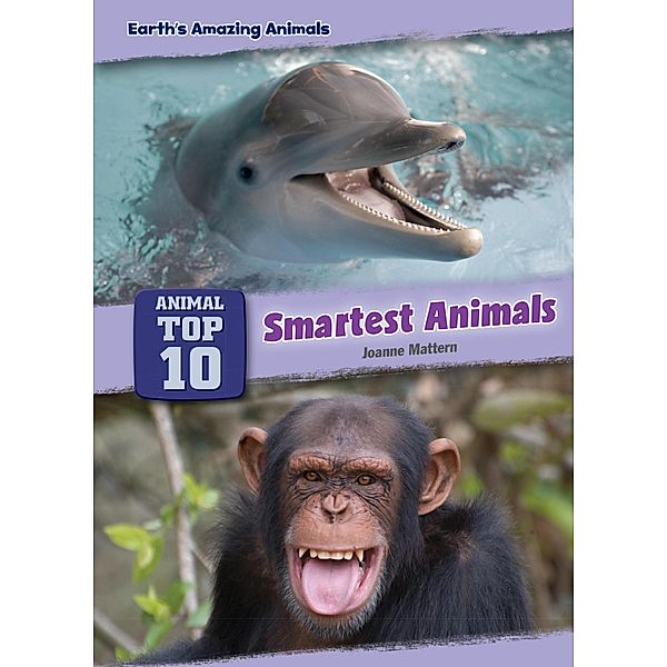 Smartest Animals / Core Content Science - Animal Top Ten, Joanne Mattern