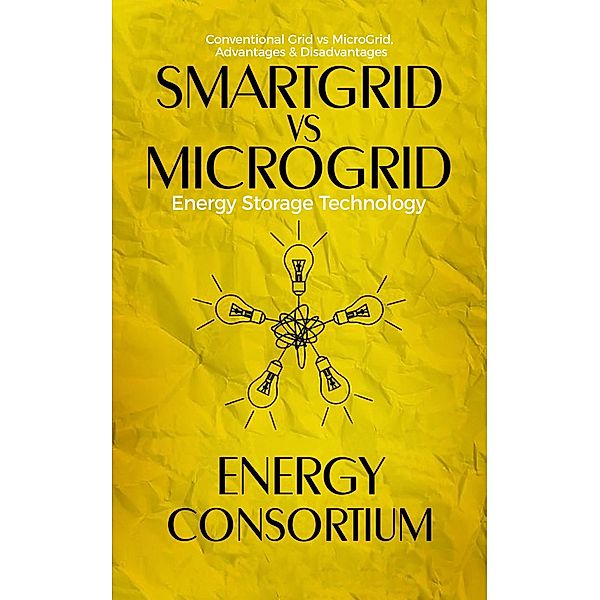 SmartGrid vs MicroGrid; Energy Storage Technology / Energy, Energy Consortium