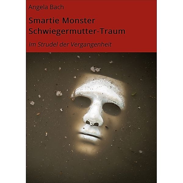 Smartie Monster Schwiegermutter-Traum, Angela Bach