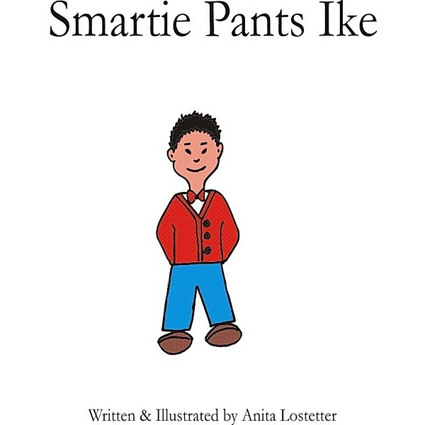 Smartie Pants Ike, Anita Lostetter