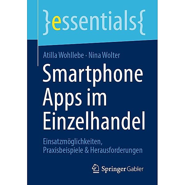 Smartphone Apps im Einzelhandel / essentials, Atilla Wohllebe, Nina Wolter