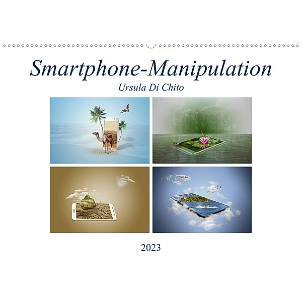 Smartphone-Manipulation (Wandkalender 2023 DIN A2 quer), Ursula Di Chito