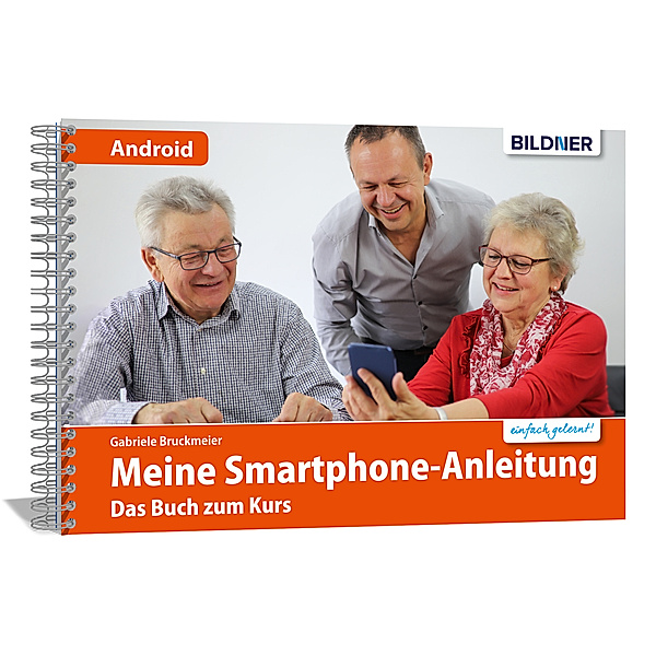 Smartphonekurs für Senioren - Das Kursbuch für Android Handys, Gabriele Bruckmeier