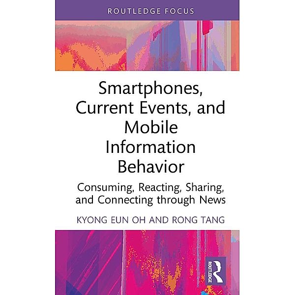 Smartphones, Current Events and Mobile Information Behavior, Kyong Eun Oh, Rong Tang