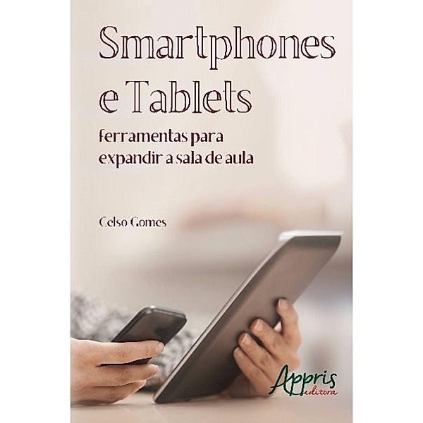 Smartphones e tablets / Educação e Pedagogia, Celso Augusto Dos Santos Gomes