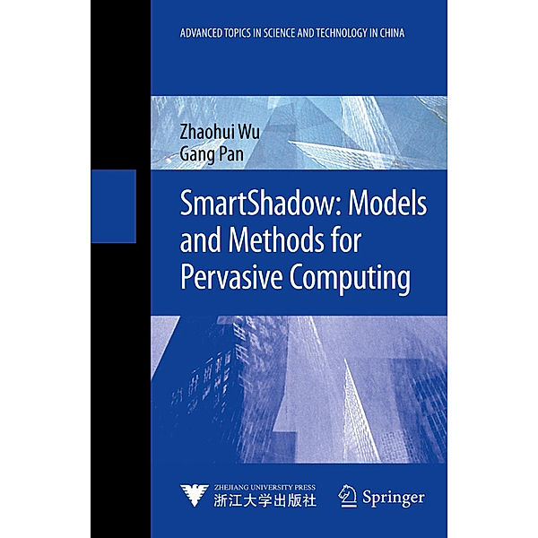 SmartShadow: Models and Methods for Pervasive Computing, Zhaohui Wu, Gang Pan