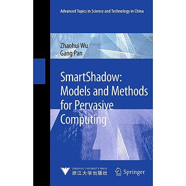 SmartShadow: Models and Methods for Pervasive Computing, Zhaohui Wu, Gang Pan