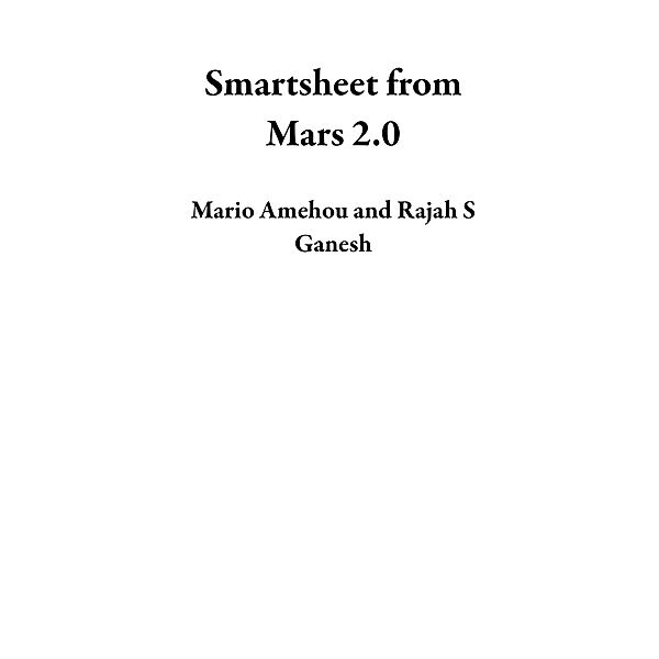 Smartsheet from Mars 2.0, Mario Amehou, Rajah S Ganesh