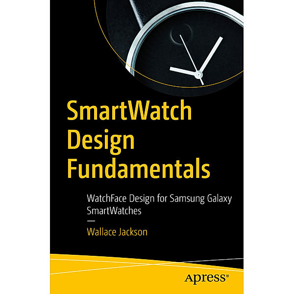 SmartWatch Design Fundamentals, Wallace Jackson