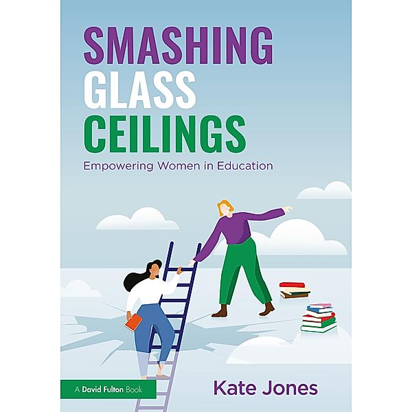 Smashing Glass Ceilings: Empowering Women in Education, Kate Jones