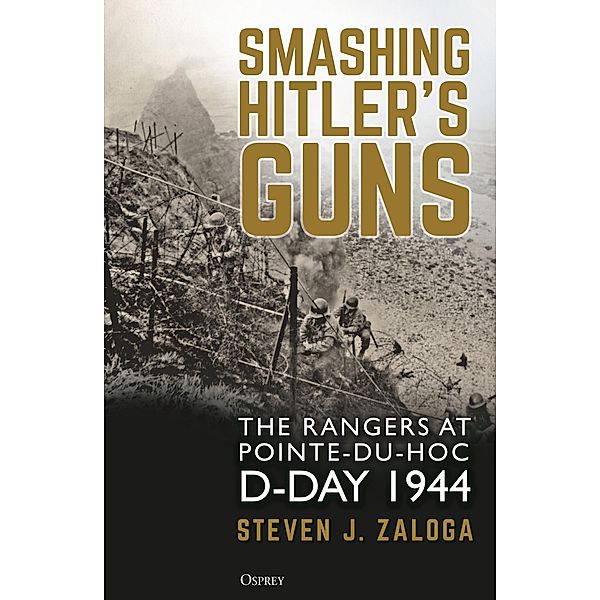 Smashing Hitler's Guns, Steven J. Zaloga