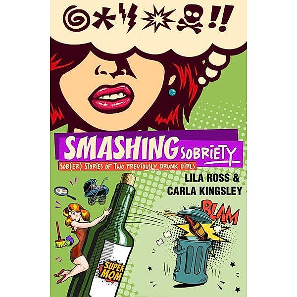 Smashing Sobriety, Carla Kingsley, Lila Ross