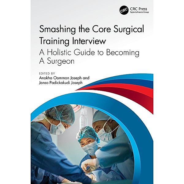 Smashing The Core Surgical Training Interview: A Holistic guide to becoming a surgeon