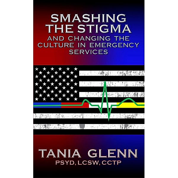 Smashing the Stigma and Changing the Culture in Emergency Services, Tania Glenn