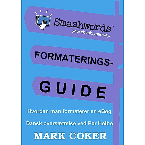 Smashwords Formateringsguide (Smashwords Style Guide Translations, #2) / Smashwords Style Guide Translations, Mark Coker