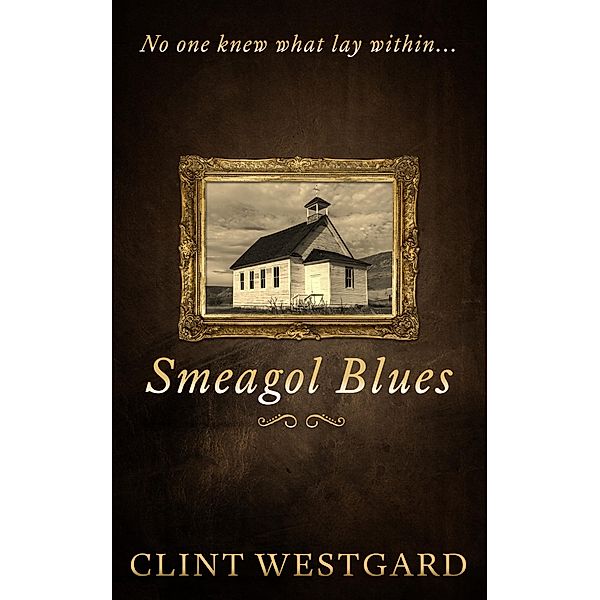 Smeagol Blues / Lost Quarter Books, Clint Westgard