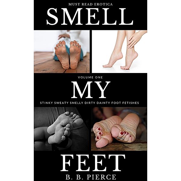 Smell My Feet Volume One, B. B. Pierce