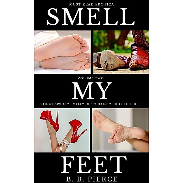 Smell My Feet Volume Two, B. B. Pierce